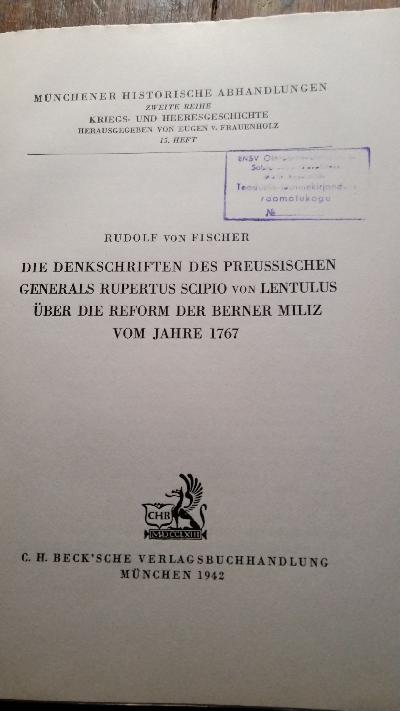 Die Denkschriften des preußischen Generals Rupertus Scipio von Lentulus über die Reform der Berner Miliz vom Jahre 1767 - Front Cover