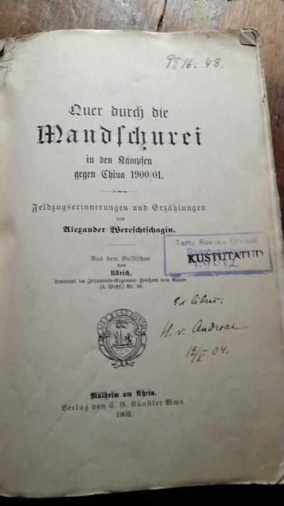 Quer durch die Mandschurei  in den Kämpfen gegen China 1900/01. Feldzugserinnerungen und Erzählungen - Front Cover