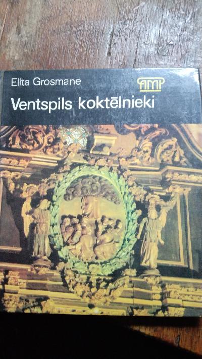 Ventspils Koktelnieki (Die Holzbildhauer von Ventspils)  17. gs. otra puse - 18.gs. sak. - Front Cover